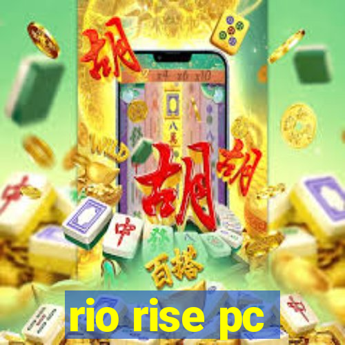 rio rise pc